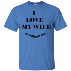 I Love My Wife - Custom Ultra Cotton T-Shirt
