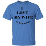 I Love My Wife - Custom Ultra Cotton T-Shirt