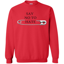 Say no to hate-Printed Crewneck Pullover Sweatshirt  8 oz