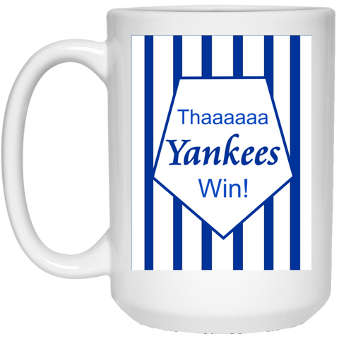 Yankees win - 15 oz. White Mug