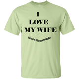 I Love My Wife - Custom Ultra Cotton T-Shirt