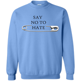 Say no to hate-Printed Crewneck Pullover Sweatshirt  8 oz